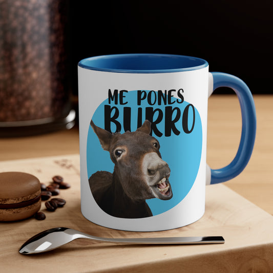 Me Pones Burro - Taza de café de Cerámica / Coffee Mug, 11oz