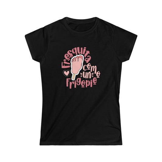 Fresquita como un frigopie - Camiseta de mujer - Women's Softstyle Tee